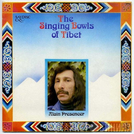 Alain Presencer - The Singing Bowls Of Tibet