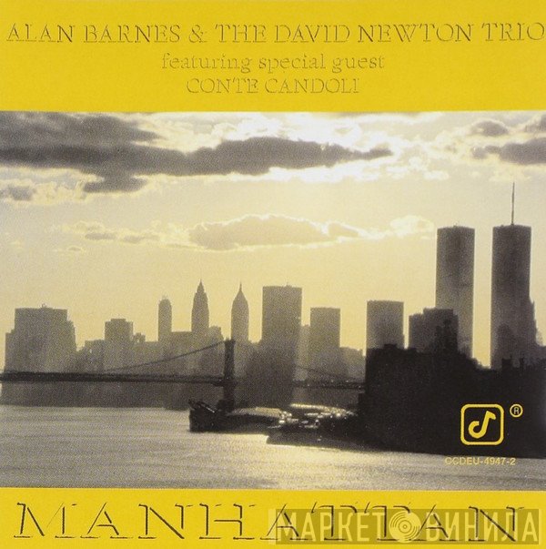 Alan Barnes & The David Newton Trio Featuring Special Guest Conte Candoli  - Manhattan