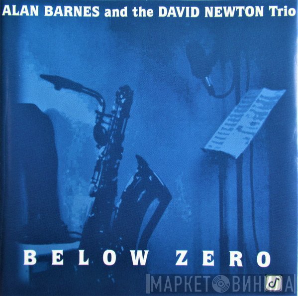 Alan Barnes, The David Newton Trio - Below Zero