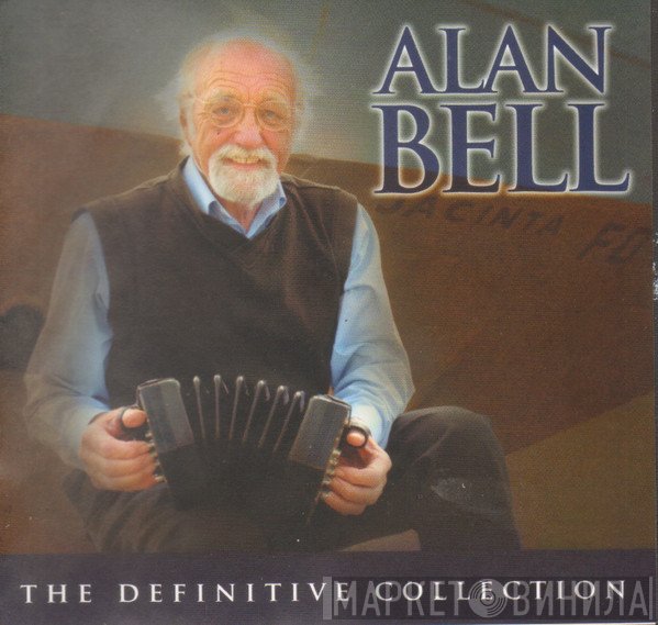 Alan Bell  - The Definitive Collection