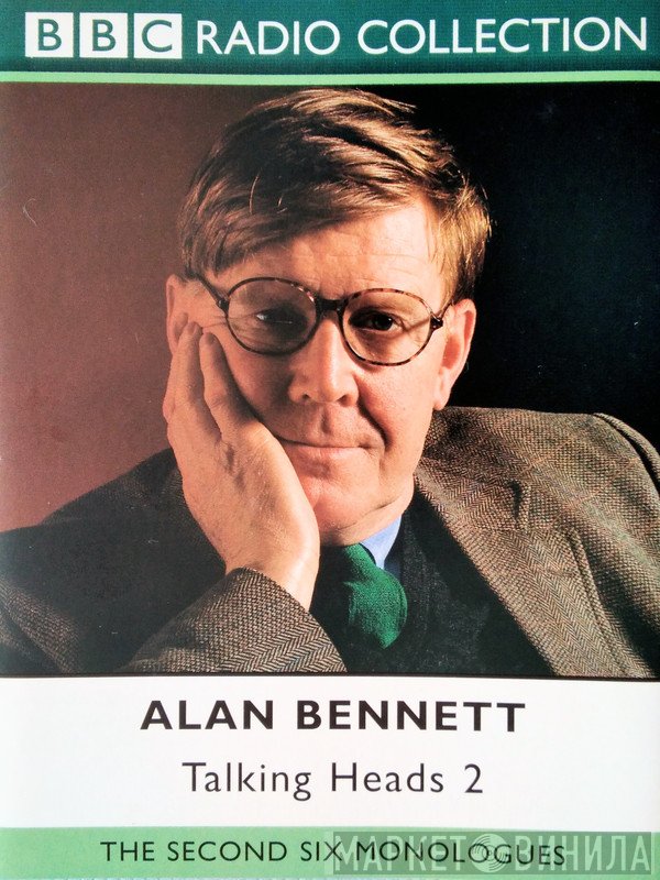 Alan Bennett  - Talking Heads 2