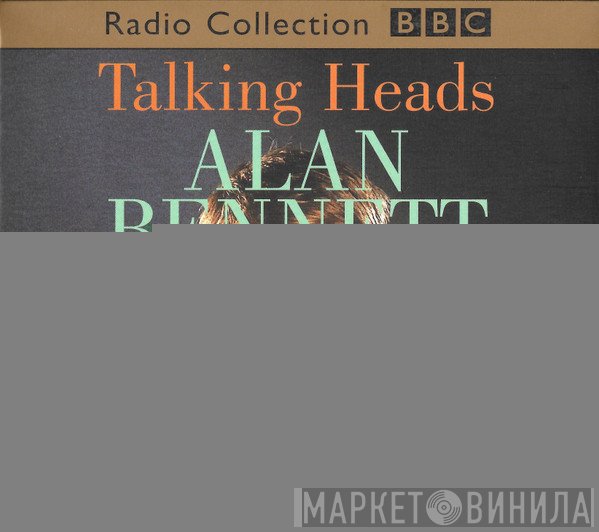 Alan Bennett - Talking Heads