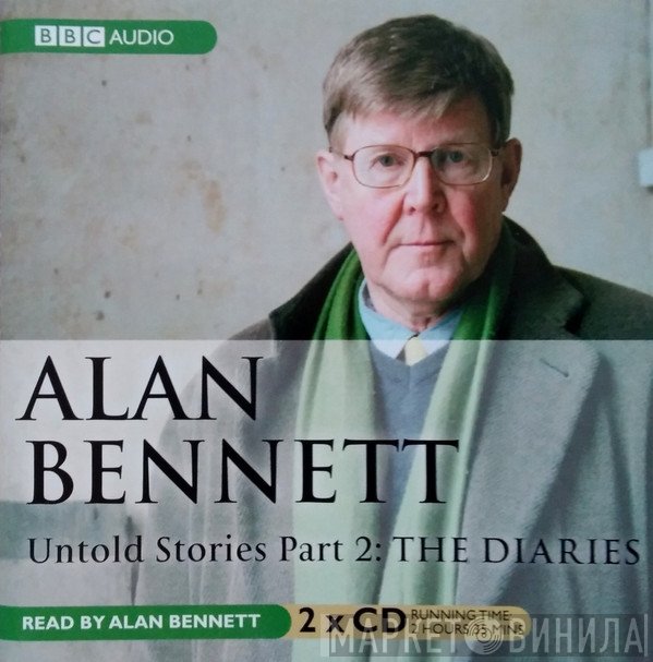Alan Bennett - Untold Stories Part 2: The Diaries