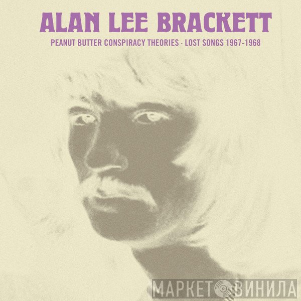 Alan Brackett - Peanut Butter Conspiracy Theories · Lost Songs 1967-1968