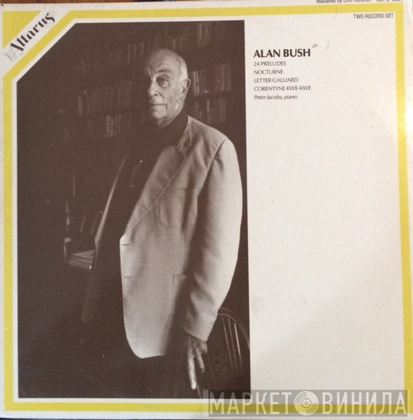 Alan Bush, Peter Jacobs  - Bush Piano Music