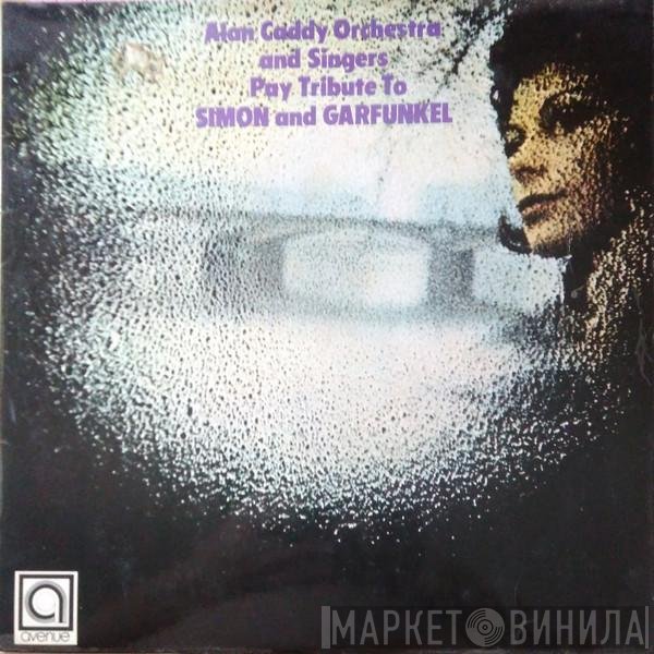 Alan Caddy Orchestra & Singers - Alan Caddy Orchestra And Singers Pay Tribute To Simon And Garfunkel