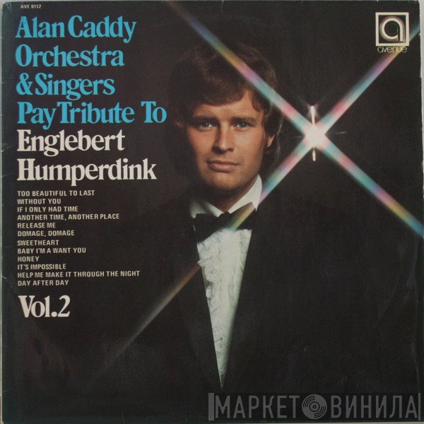 Alan Caddy Orchestra & Singers - Pay Tribute To Englebert Humperdink Vol. 2