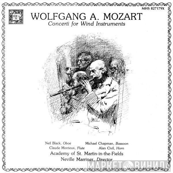 Alan Civil, Neil Black , Michael Chapman , Claude Monteux, The Academy Of St. Martin-in-the-Fields, Sir Neville Marriner – Wolfgang Amadeus Mozart  - Concerti For Wind Instruments