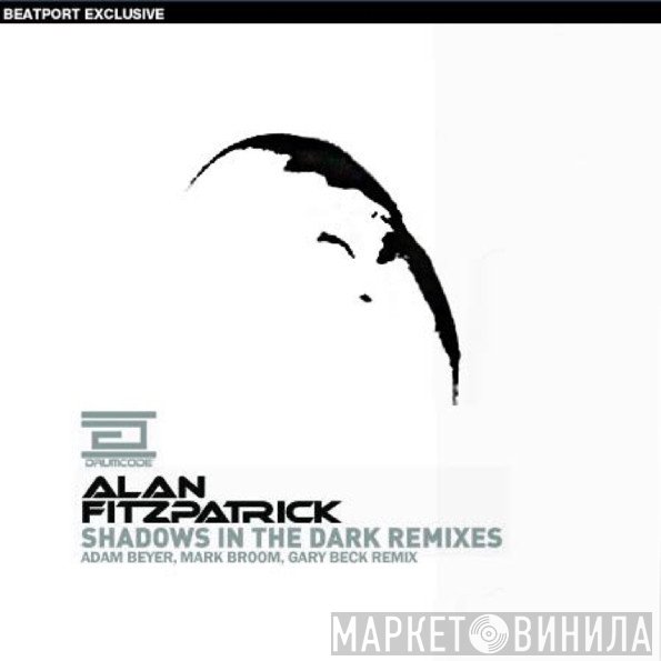 Alan Fitzpatrick  - Shadows In The Dark Remixes
