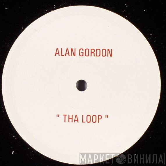 Alan Gordon  - Tha Loop / Tha Sub