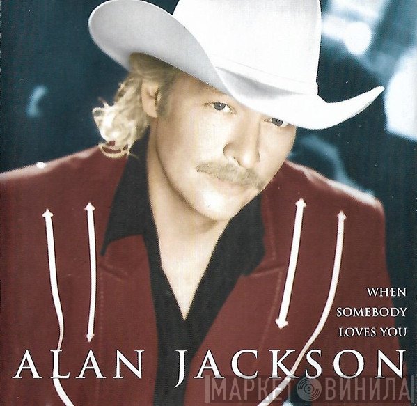 Alan Jackson  - When Somebody Loves You