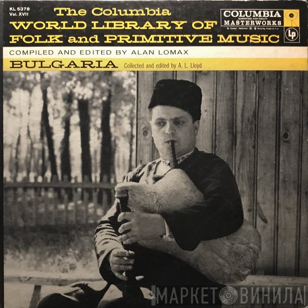 Alan Lomax, A. L. Lloyd - Bulgaria