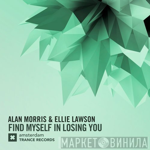 Alan Morris & Ellie Lawson   - Find Myself In Losing You