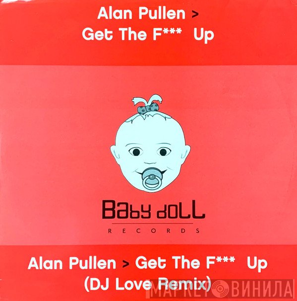 Alan Pullen - Get The F*** Up