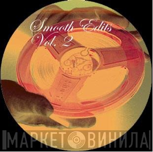 Alan Smithee / Firefly  / Madeline Bell  - Smooth Edits Vol. 2