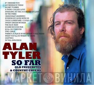 Alan Tyler - So Far (Old Favourites & Country Covers)