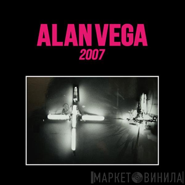Alan Vega  - 2007