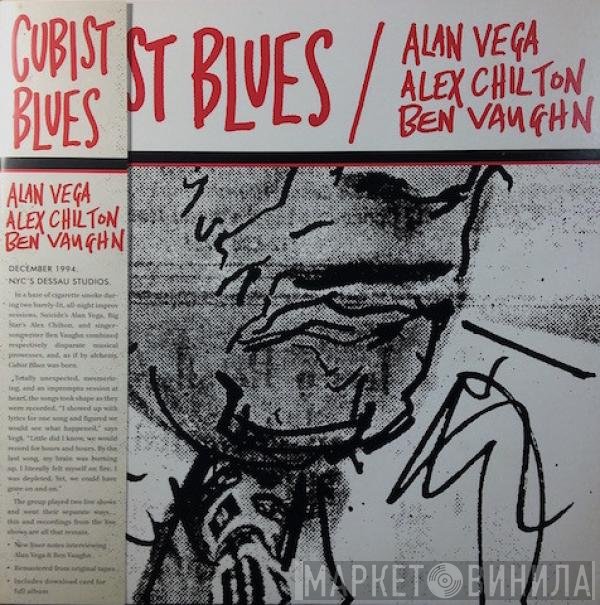 Alan Vega, Alex Chilton, Ben Vaughn - Cubist Blues