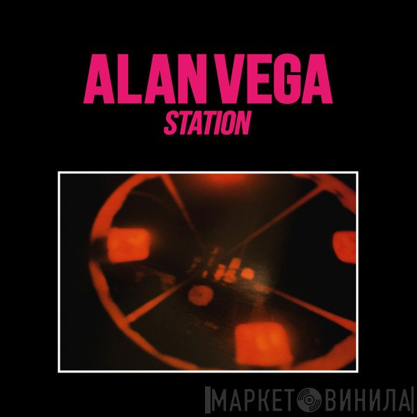 Alan Vega  - Station