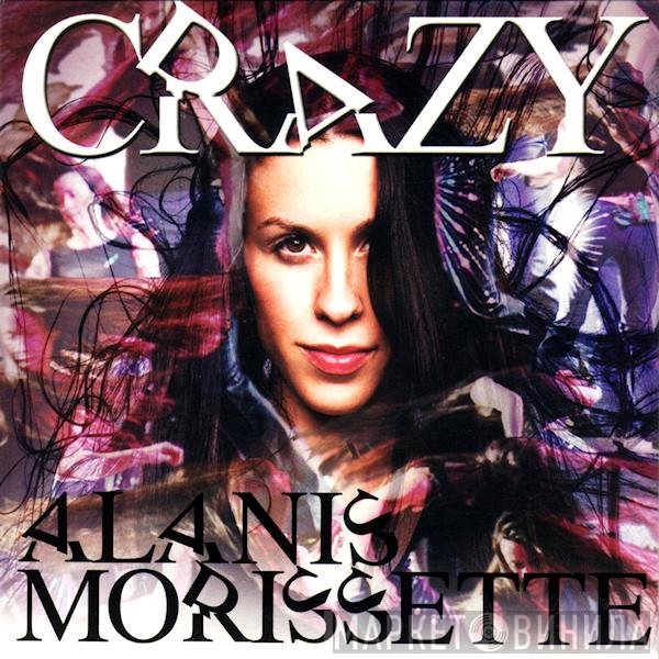 Alanis Morissette  - Crazy