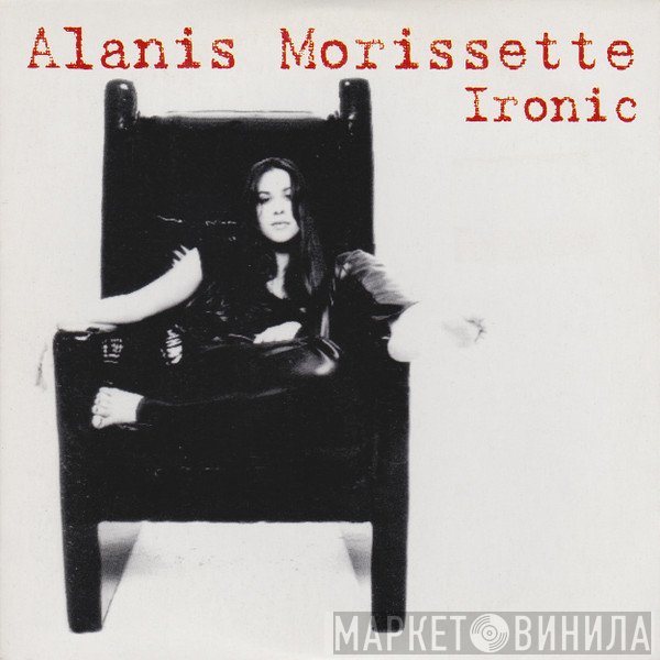 Alanis Morissette  - Ironic