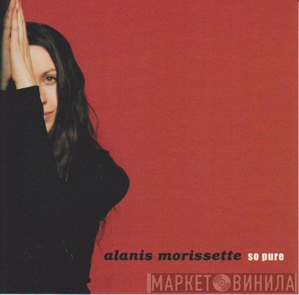 Alanis Morissette  - So Pure