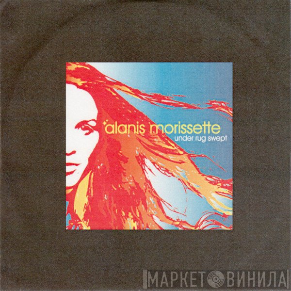 Alanis Morissette  - Under Rug Swept