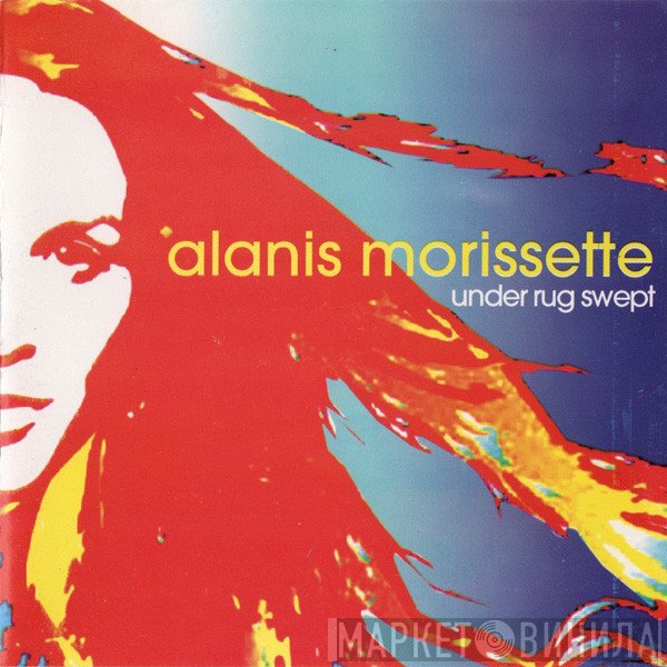 Alanis Morissette  - Under Rug Swept