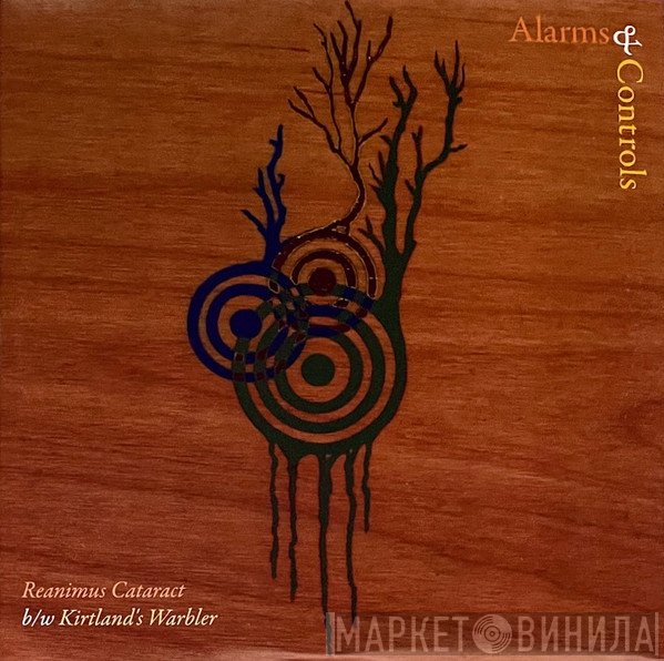 Alarms & Controls - Reanimus Cataract / Kirtland's Warbler