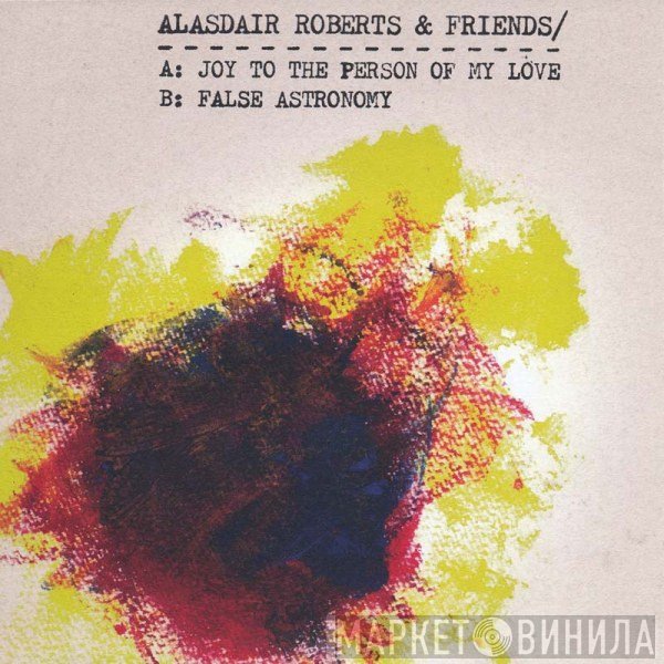 Alasdair Roberts - Joy To The Person Of My Love