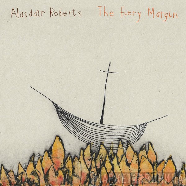 Alasdair Roberts - The Fiery Margin