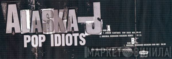 Alaska-J - Pop Idiots