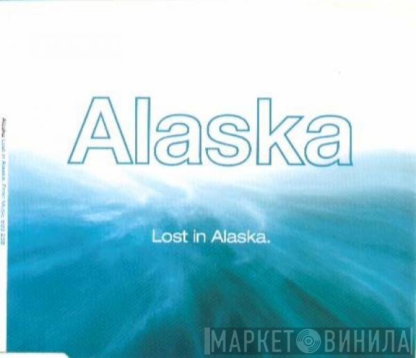 Alaska  - Lost In Alaska