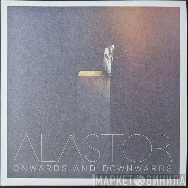 Alastor  - Onwards And Downwards