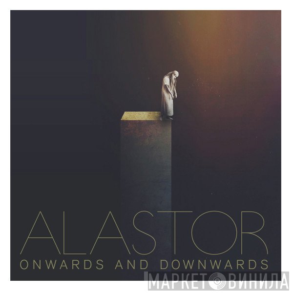 Alastor  - Onwards  And Downwards