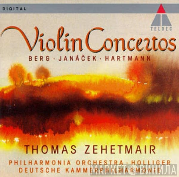 Alban Berg • Leoš Janáček • Karl Amadeus Hartmann / Thomas Zehetmair, Philharmonia Orchestra • Heinz Holliger, Deutsche Kammerphilharmonie Bremen  - Violin Concertos