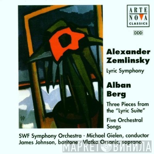 Alban Berg, Alexander Von Zemlinsky - Lyric Symphony / Three Pieces From The Lyric Suite / Five Orchestral Songs After Texts From Postcards Op.4