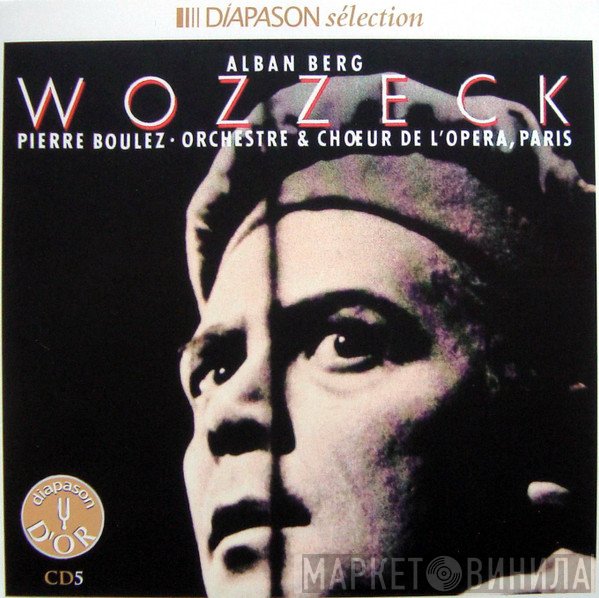 Alban Berg / Pierre Boulez, Orchestre National De L'Opéra De Paris & Choeur National De L'Opéra De Paris  - Wozzeck