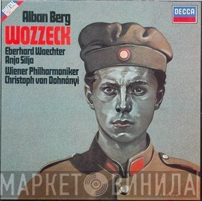 Alban Berg, Eberhard Wächter, Anja Silja, Wiener Philharmoniker, Christoph von Dohnányi  - Wozzeck