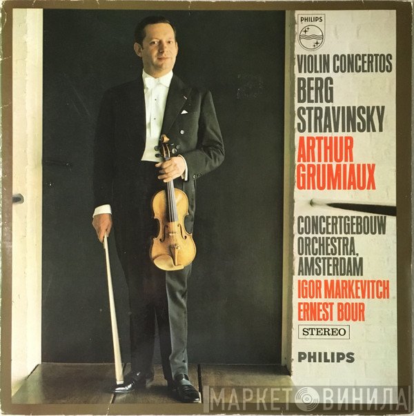 Alban Berg, Igor Stravinsky, Arthur Grumiaux, Concertgebouworkest, Igor Markevitch, Ernest Bour  - Violin Concertos