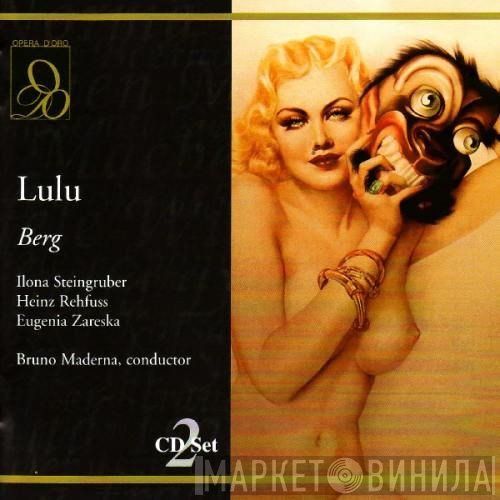 Alban Berg, Ilona Steingruber, Heinz Rehfuss, Eugenia Zareska, Bruno Maderna  - Lulu