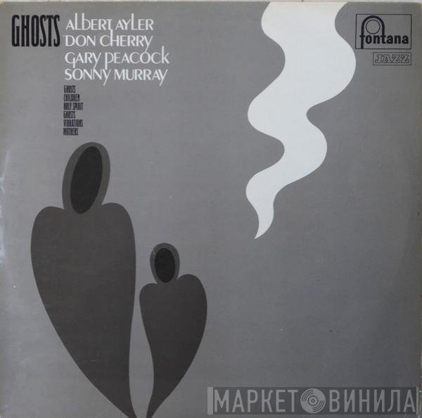Albert Ayler, Don Cherry, Gary Peacock, Sunny Murray  - Ghosts