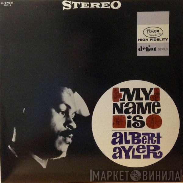 Albert Ayler - My Name Is Albert Ayler