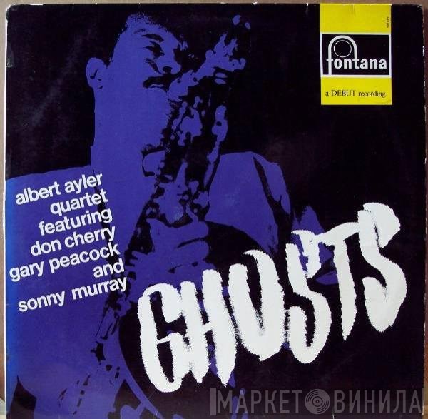 Albert Ayler Quartet Featuring Don Cherry, Gary Peacock And Sunny Murray  - Ghosts