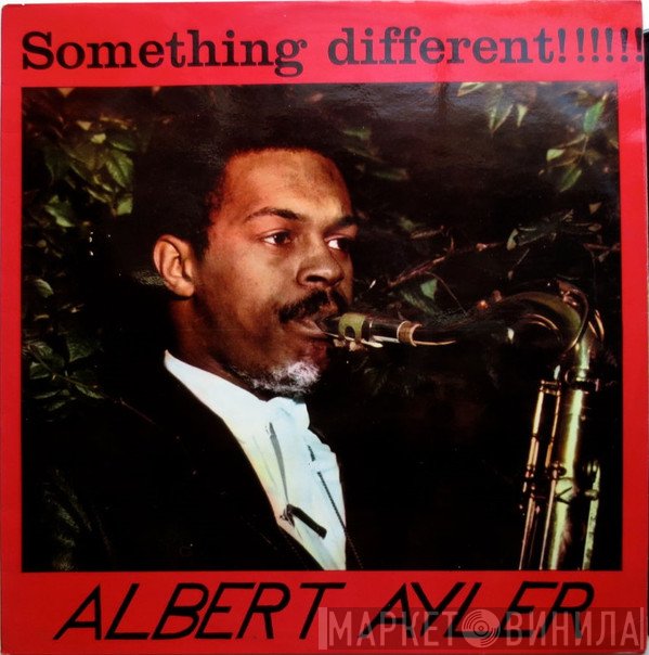 Albert Ayler  - Something Different!!!!!!