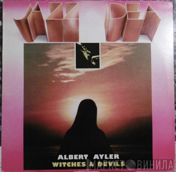 Albert Ayler  - Witches & Devils