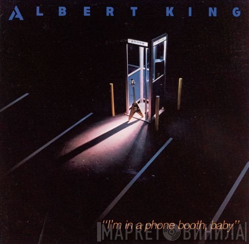Albert King  - I'm In A Phone Booth, Baby