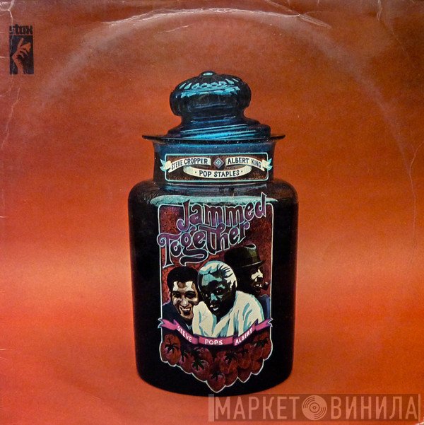 Albert King, Steve Cropper, Pops Staples - Jammed Together