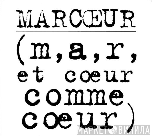 Albert Marcœur - (M,A,R, Et Cœur Comme Cœur)