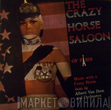 Albert Van Dam And Orchestra - The Crazy Horse Saloon Of Paris (Music With A Beat)